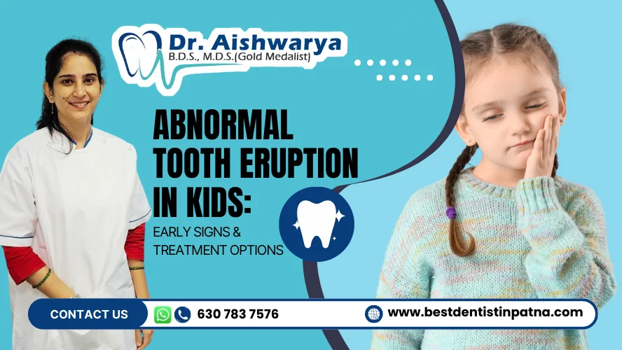 Abnormal Tooth Eruption in Kids